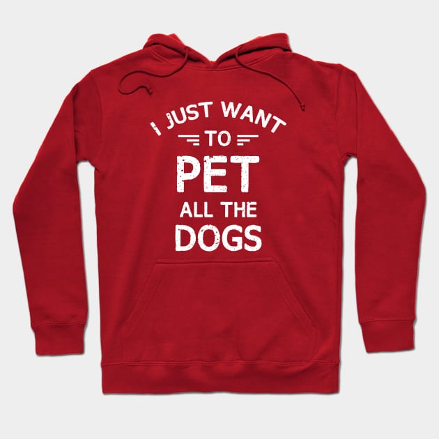 I JUST WANT TO PET ALL THE DOGS Hoodie by bisho2412